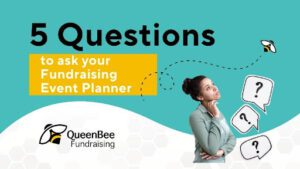 5 Questions to ask your fundraising event planner by Queen Bee Fundraising